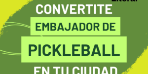 Convertite en Embajador de pickleball en tu ciudad!